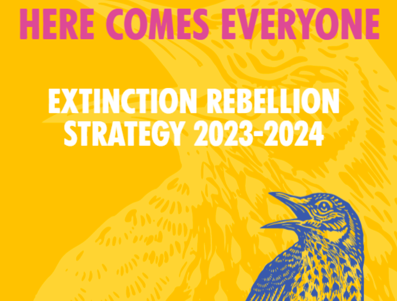 Extinction Rebellion Strategy 20232024 Here comes everyone