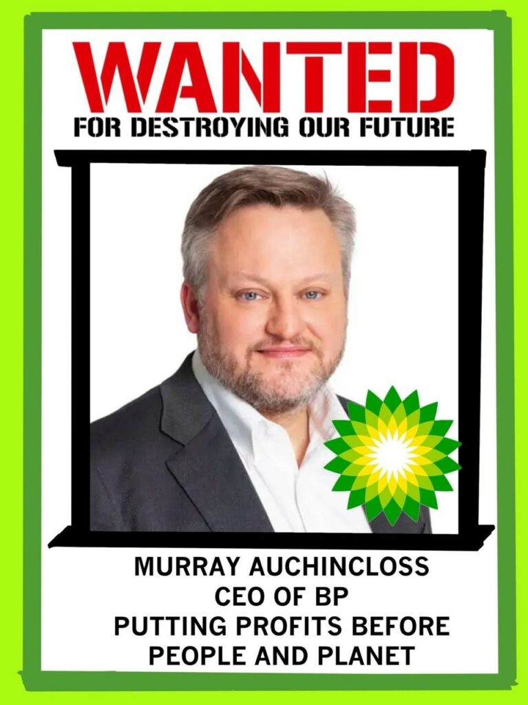 Murray Auchincloss, CEO of BP, wanted for destroying our future